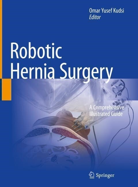 Robotic Hernia Surgery: A Comprehensive Illustrated Guide (Hardcover, 2020)