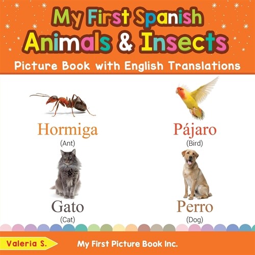My First Spanish Animals & Insects Picture Book with English Translations: Bilingual Early Learning & Easy Teaching Spanish Books for Kids (Paperback)