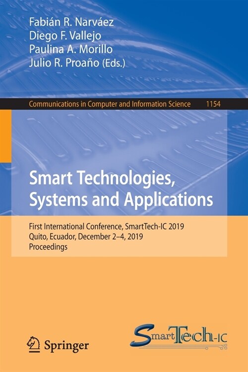 Smart Technologies, Systems and Applications: First International Conference, Smarttech-IC 2019, Quito, Ecuador, December 2-4, 2019, Proceedings (Paperback, 2020)