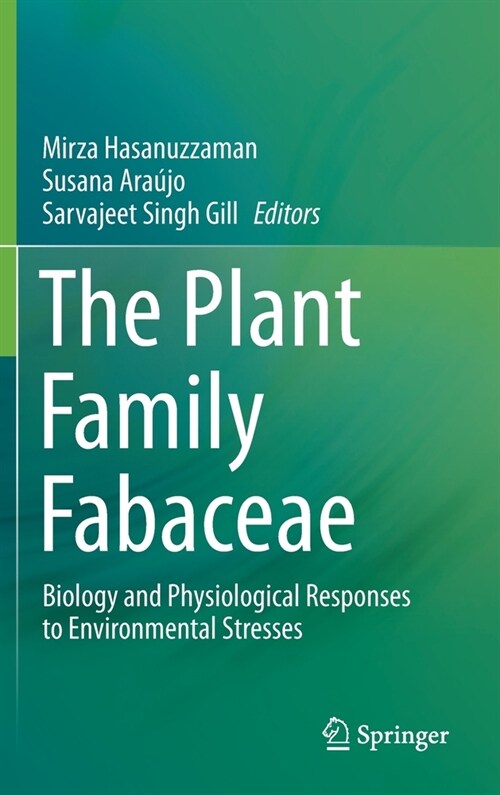 The Plant Family Fabaceae: Biology and Physiological Responses to Environmental Stresses (Hardcover, 2020)