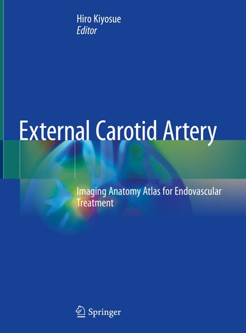 External Carotid Artery: Imaging Anatomy Atlas for Endovascular Treatment (Hardcover, 2020)
