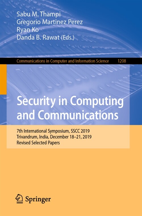 Security in Computing and Communications: 7th International Symposium, Sscc 2019, Trivandrum, India, December 18-21, 2019, Revised Selected Papers (Paperback, 2020)