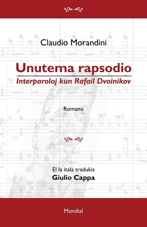Unutema rapsodio. Interparoloj kun Rafail Dvoinikov: Romantraduko al Esperanto (Paperback)