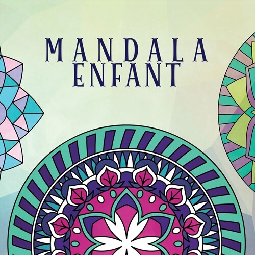 Mandala enfant: Livre de coloriage pour enfants avec des mandalas amusants, faciles et relaxants pour les gar?ns, les filles et les d (Paperback)