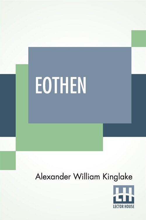 Eothen: With An Introduction And Notes By Anon (Paperback)