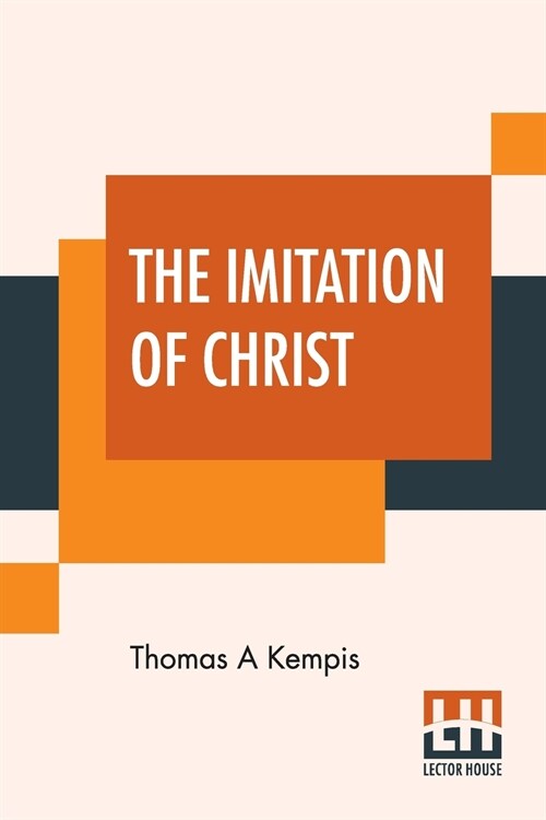 The Imitation Of Christ: Translated By Rev. William Benham (Paperback)