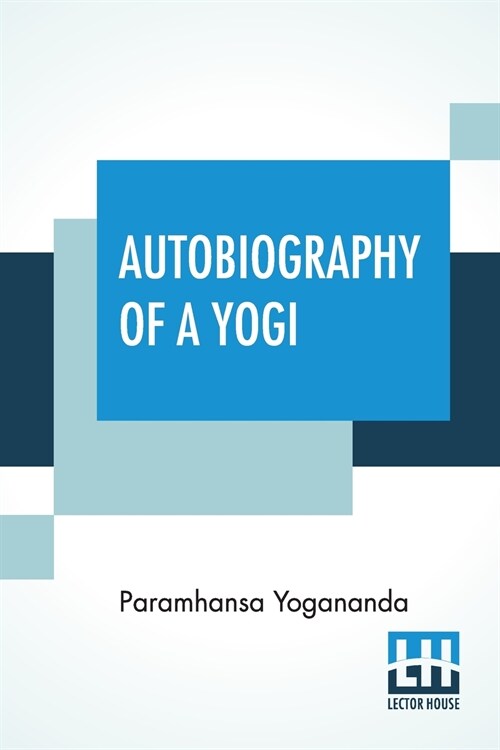 Autobiography Of A Yogi: With A Preface By W. Y. Evans-Wentz (Paperback)