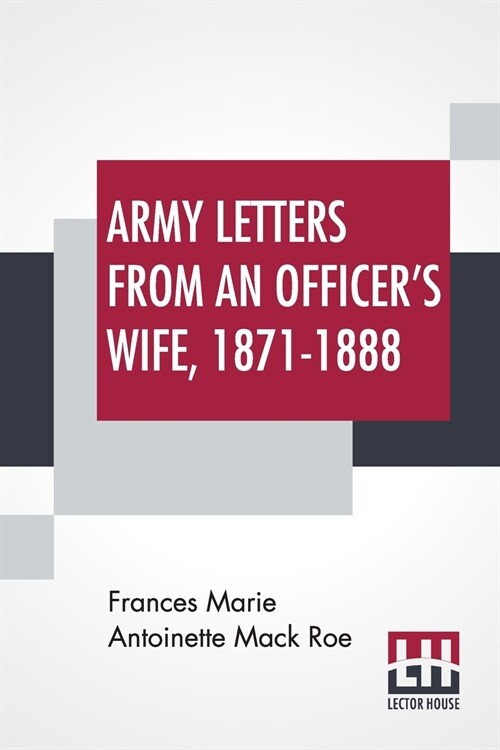 Army Letters From An Officers Wife, 1871-1888 (Paperback)