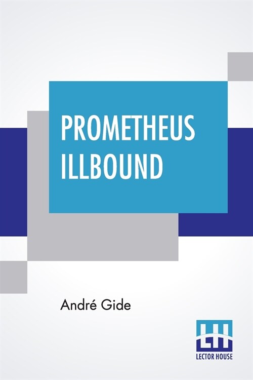Prometheus Illbound: Literal Translation From The French By Lilian Rothermere (Paperback)