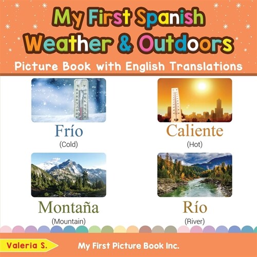 My First Spanish Weather & Outdoors Picture Book with English Translations: Bilingual Early Learning & Easy Teaching Spanish Books for Kids (Paperback)