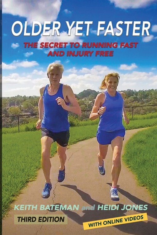 Older Yet Faster: The secret to running fast and injury free (Paperback, 3, Revised and Enh)