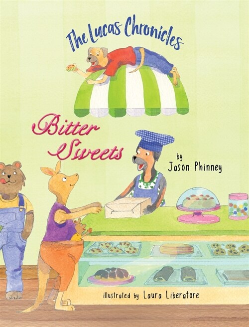 The Lucas Chronicles: Bitter Sweets (Hardcover)