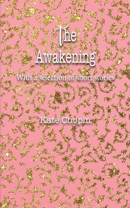 The Awakening: With a selection of short stories (Paperback, Junior Classics)