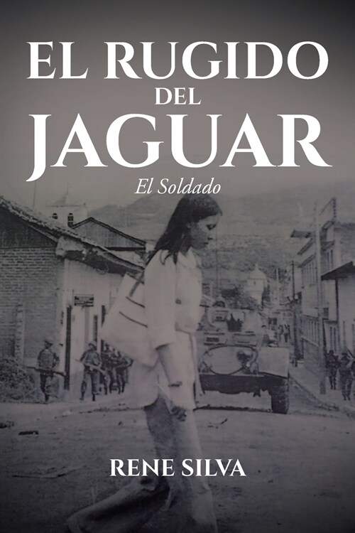 El Rugido Del Jaguar: El Soldado (Paperback)