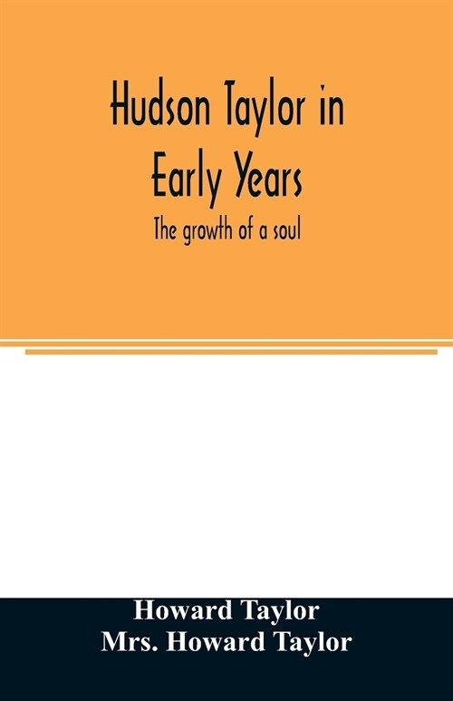 Hudson Taylor in early years: the growth of a soul (Paperback)