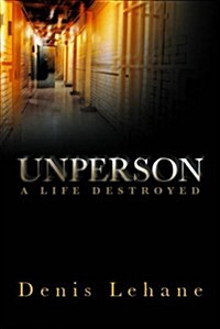 Unperson : A Life Destroyed (Hardcover)