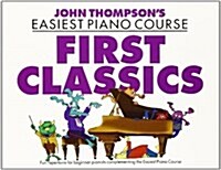John Thompsons Easiest Piano Course : First Classics (Paperback)