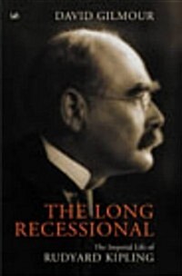 The Long Recessional : The Imperial Life of Rudyard Kipling (Paperback)