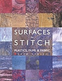 Surfaces for Stitch : Plastics, Films and Fabrics (Paperback)