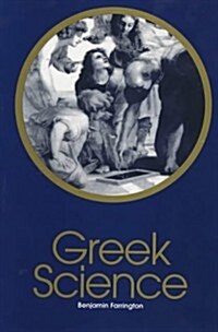 Greek Science : Its Meaning for Us (Paperback, New ed)