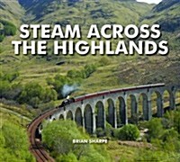 Steam Across The Highlands (Hardcover)