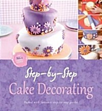 Step by Step Cake Decorating (Hardcover)