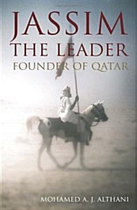 Jassim the Leader : Founder of Qatar (Hardcover, Main)