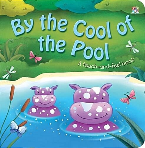 By the Cool of the Pool : Touch and Feel (Hardcover)