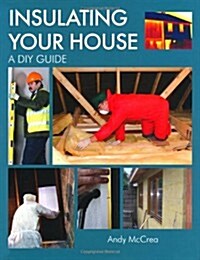 Insulating Your House : A DIY Guide (Hardcover)