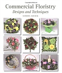 Commercial Floristry : Designs and Techniques (Hardcover)
