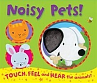Noisy Pets! (Novelty Book)