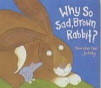 Why So Sad, Brown Rabbit? (Paperback)