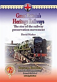 Great Britains Heritage Railways : The Rise of the Railway Preservation Movement (Hardcover)