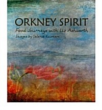 Orkney Spirit : Food Journeys with Liz Ashworth (Paperback)