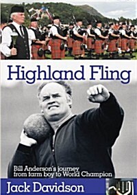 Highland Fling : Bill Andersons Journey from Farm Boy to World Champion (Hardcover)