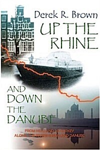 Up the Rhine and Down the Danube (Hardcover)