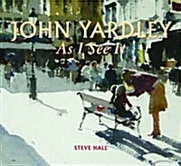John Yardley - As I See it (Hardcover)