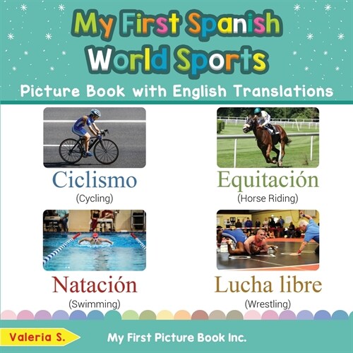 My First Spanish World Sports Picture Book with English Translations: Bilingual Early Learning & Easy Teaching Spanish Books for Kids (Paperback)