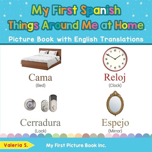My First Spanish Things Around Me at Home Picture Book with English Translations: Bilingual Early Learning & Easy Teaching Spanish Books for Kids (Paperback)