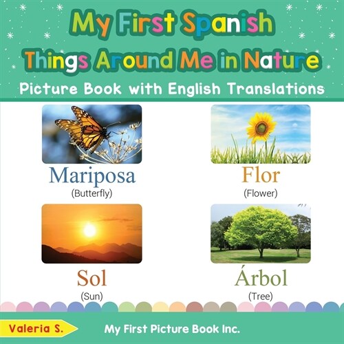 My First Spanish Things Around Me in Nature Picture Book with English Translations: Bilingual Early Learning & Easy Teaching Spanish Books for Kids (Paperback)