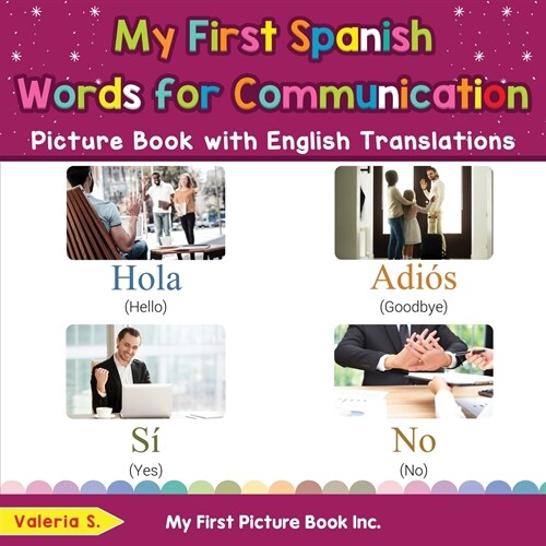 My First Spanish Words for Communication Picture Book with English Translations: Bilingual Early Learning & Easy Teaching Spanish Books for Kids (Paperback)