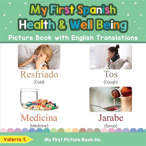 My First Spanish Health and Well Being Picture Book with English Translations: Bilingual Early Learning & Easy Teaching Spanish Books for Kids (Paperback)