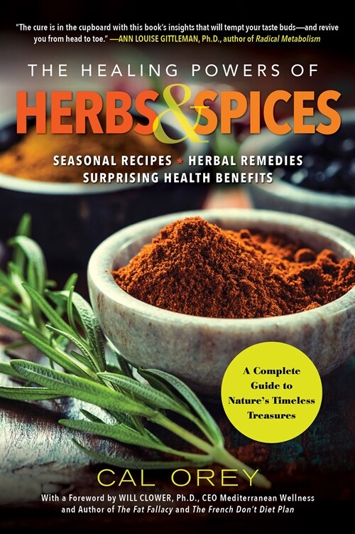 The Healing Powers of Herbs and Spices: A Complete Guide to Natures Timeless Treasures (Paperback)