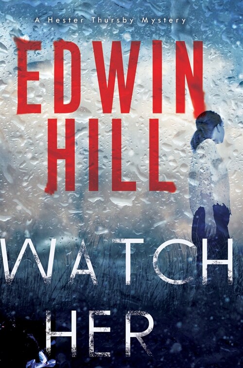 Watch Her: A Gripping Novel of Suspense with a Thrilling Twist (Hardcover)