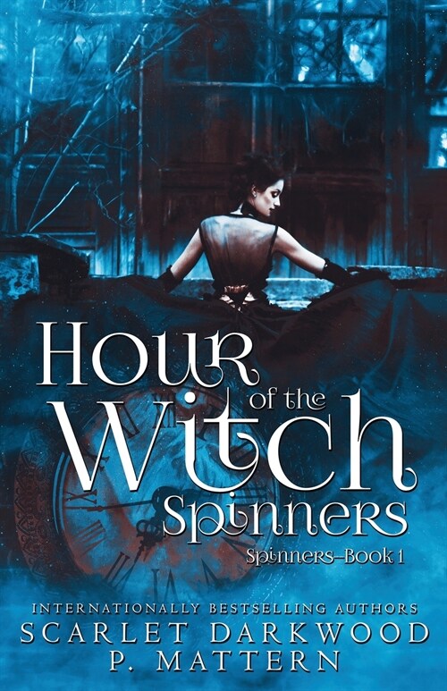 Hour of the Witch Spinners: Spinners-Book 1 (Paperback)