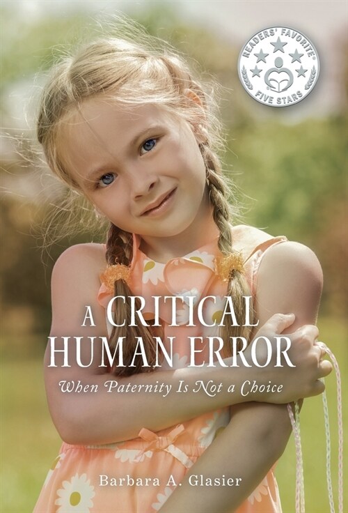 A Critical Human Error: When Paternity Is Not a Choice (Hardcover)