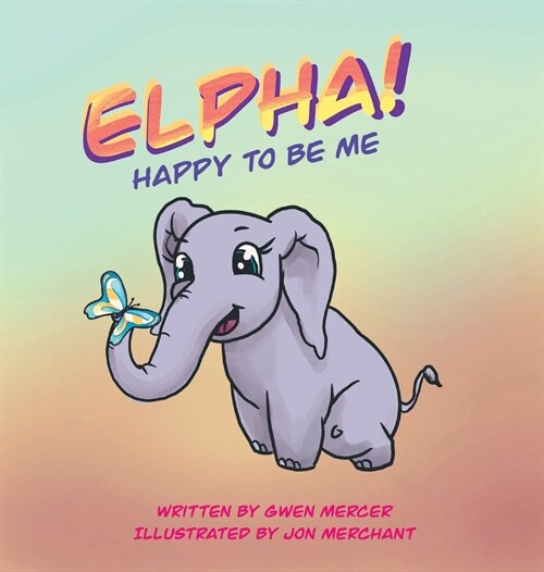 ELPHA! Happy To Be Me! (Hardcover)