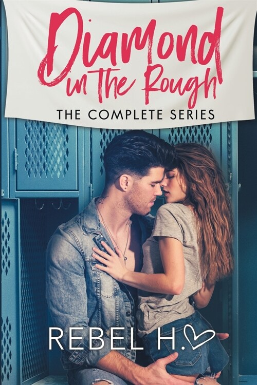 Diamond In The Rough: The Complete Series: (A High School Enemies To Lovers Bully Romance Standalone Box Set) (Paperback)