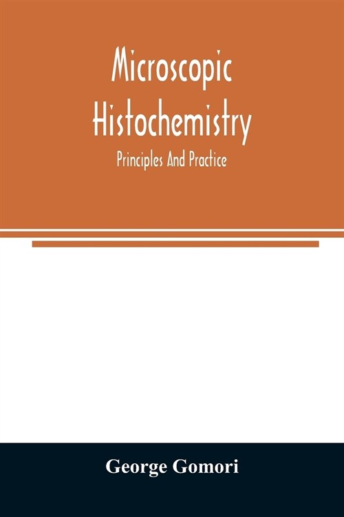 Microscopic histochemistry; principles and practice (Paperback)