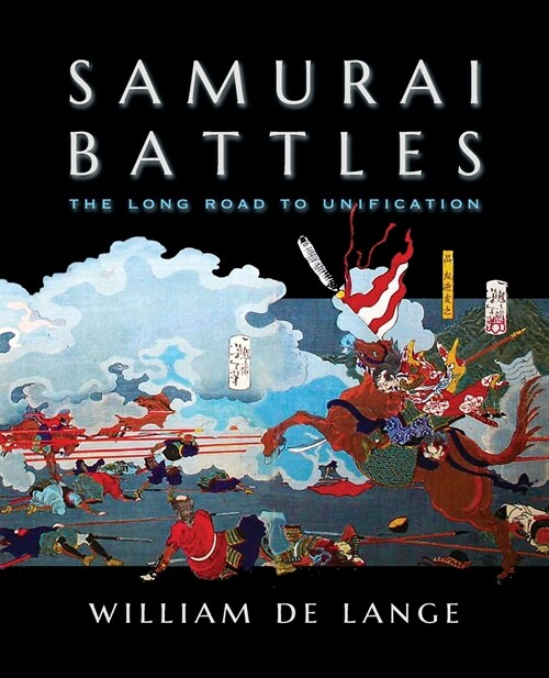 Samurai Battles: The Long Road to Unification (Paperback)